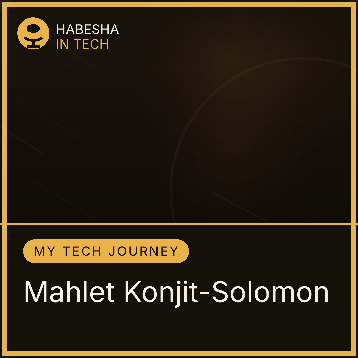 Artwork for My Tech Journey with Mahlet Konjit-Solomon