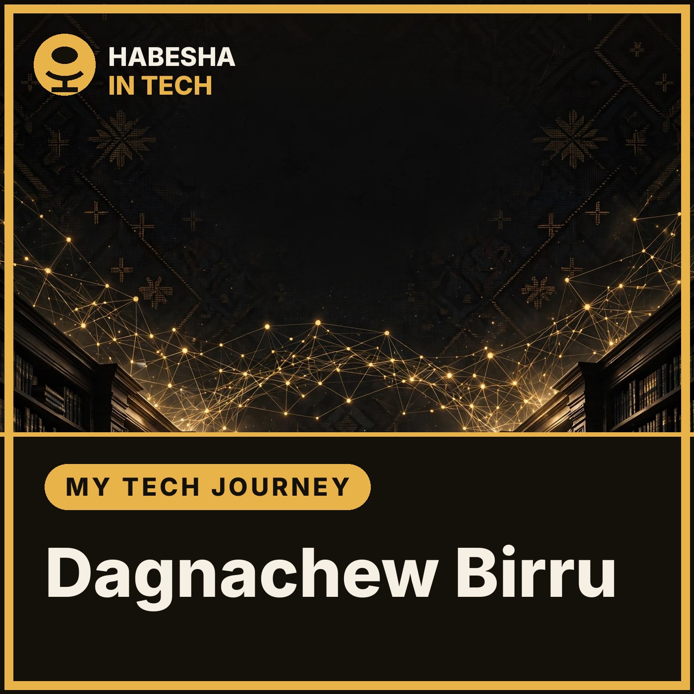 Artwork for Tech Journey of Dagnachew Birru (PhD): From Ethiopia to the Netherlands and the USA